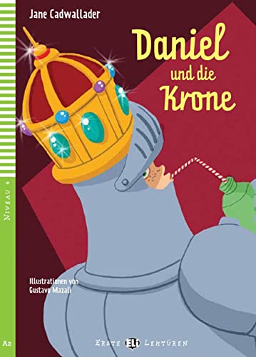 Daniel und die Krone: Deutsche Lektüre für das 2. und 3. Lernjahr. mit Audio via ELI Link-App