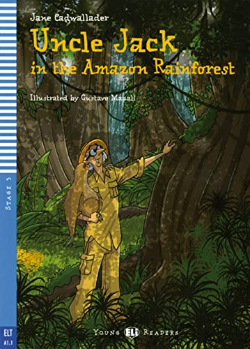 Uncle Jack in the Amazon Rainforest: Englische Lektüre mit Audio via ELI Link-App für das 1. und 2. Lernjahr. Mit Annotationen und Illustrationen (ELi Young Readers) von Klett