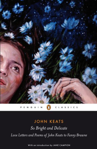 So Bright and Delicate: Love Letters and Poems of John Keats to Fanny Brawne von Penguin