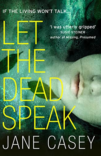 Let the Dead Speak: A gripping crime detective thriller from a Top 10 Sunday Times bestselling author (Maeve Kerrigan, Band 7)