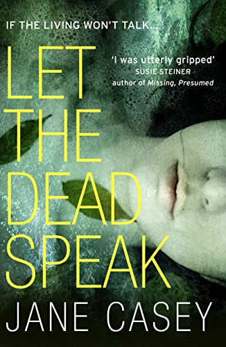 Let the Dead Speak: A gripping crime detective thriller from a Top 10 Sunday Times bestselling author (Maeve Kerrigan, Band 7)