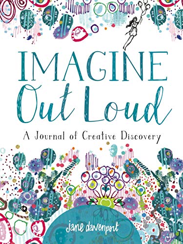 Imagine Out Loud: A Journal of Creative Discovery