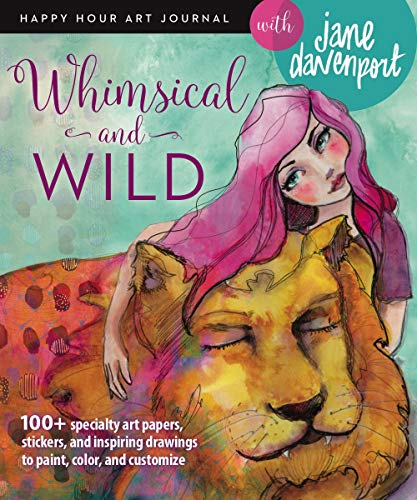 Whimsical and Wild (Happy Hour Art Journal) von Get Creative 6