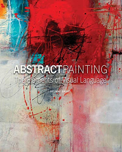 Abstract Painting: The Elements of Visual Language von Jane Davies Publications