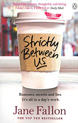 Strictly Between Us: Rumours, secrets and lies. It's all in a day's work