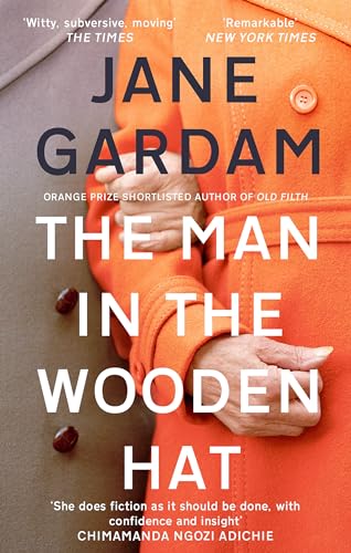 The Man in the Wooden Hat: Nominated for the Independent Booksellers Award 2011 and the IMPAC Dublin Literary Award 2011 (Old filth, 2)