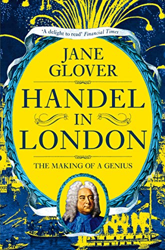 Handel in London: The Making of a Genius von Picador