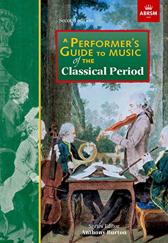 A Performer's Guide to Music of the Classical Period: Second edition (Performer's Guides (ABRSM)) von ABRSM