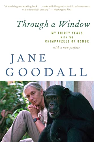 Through a Window: My Thirty Years with the Chimpanzees of Gombe Through a Window: My Thirty Years with the Chimpanzees of Gombe