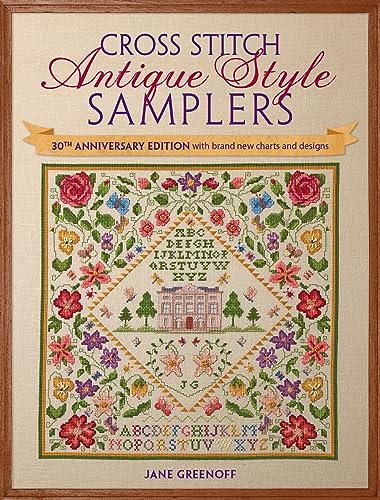 Cross Stitch Antique Style Samplers: With Brand New Charts and Designs: 30th Anniversary Edition with Brand New Charts and Designs von David & Charles