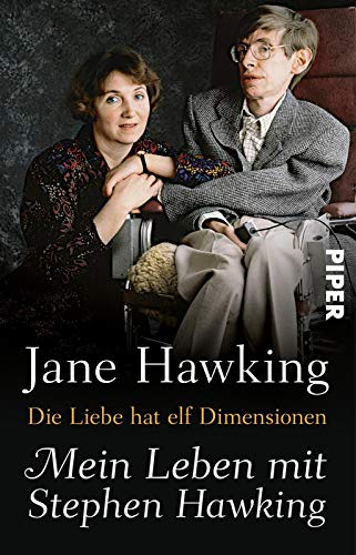 Die Liebe hat elf Dimensionen: Mein Leben mit Stephen Hawking von Piper Verlag GmbH