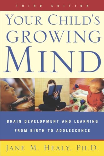 Your Child's Growing Mind: Brain Development and Learning From Birth to Adolescence von Harmony Books