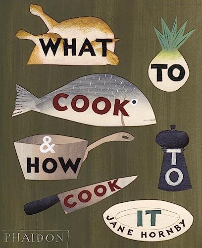What to Cook and How to Cook It von PHAIDON