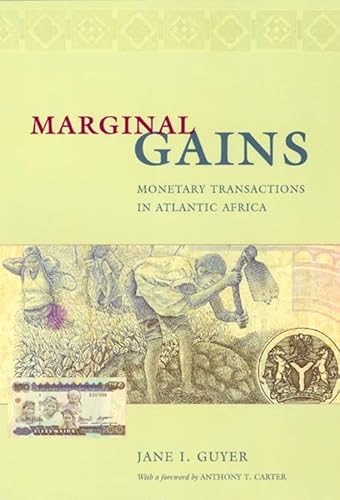 Marginal Gains: Monetary Transactions in Atlantic Africa (Lewis Henry Morgan Lecture Series) von University of Chicago Press