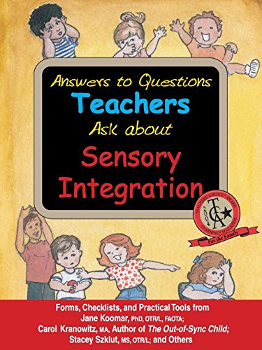 Answers to Questions Teachers Ask about Sensory Integration: Forms, Checklists, and Practical Tools for Teachers and Parents von Sensory Focus LLC