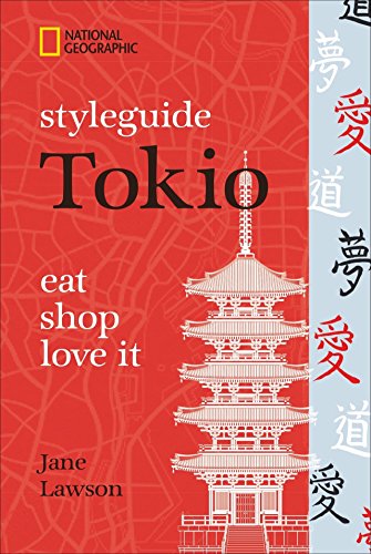 NATIONAL GEOGRAPHIC Styleguide Tokio: eat, shop, love it. Der perfekte Reiseführer um die trendigsten Adressen der Stadt zu entdecken.