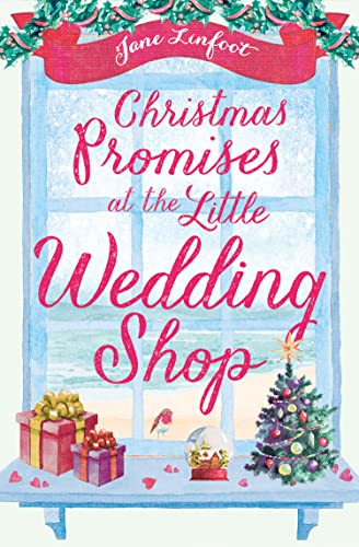 Christmas Promises at the Little Wedding Shop: Celebrate Christmas in Cornwall with this magical romantic comedy! (The Little Wedding Shop by the Sea, Band 4)