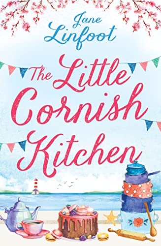 The Little Cornish Kitchen: A heartwarming and funny romantic comedy set in Cornwall, one of those perfect summer reads von HarperCollins Publishers