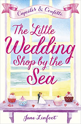 The Little Wedding Shop by the Sea (The Little Wedding Shop by the Sea, Book 1): Cupcakes and Confetti: A cosy romcom perfect for the New Year von HarperCollins Publishers