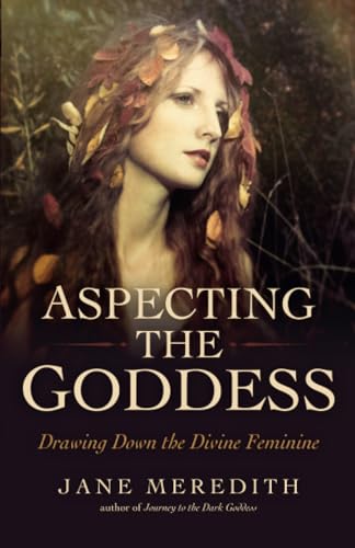 Aspecting the Goddess: Drawing Down the Divine Feminine