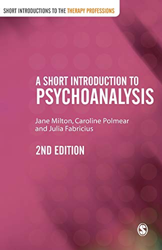 A Short Introduction to Psychoanalysis (Short Introductions to the Therapy Professions) von Sage Publications