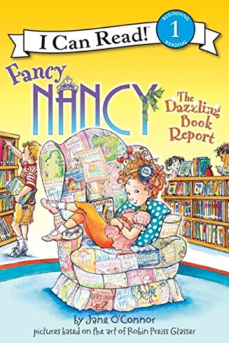 Fancy Nancy: The Dazzling Book Report (I Can Read Book 1) von O'Connor, Jane/ Preiss-Glasser, Robin (ILT)/ Enik, Ted (ILT)