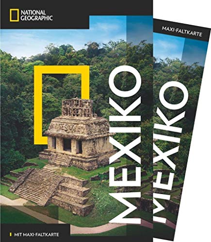 NATIONAL GEOGRAPHIC Reiseführer Mexiko: Das ultimative Reisehandbuch mit über 500 Adressen und praktischer Faltkarte zum Herausnehmen für alle Traveler. (NG_Traveller) von National Geographic Deutschland