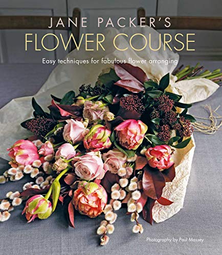 Jane Packer's Flower Course: Easy Techniques for Fabulous Flower Arranging von Ryland Peters