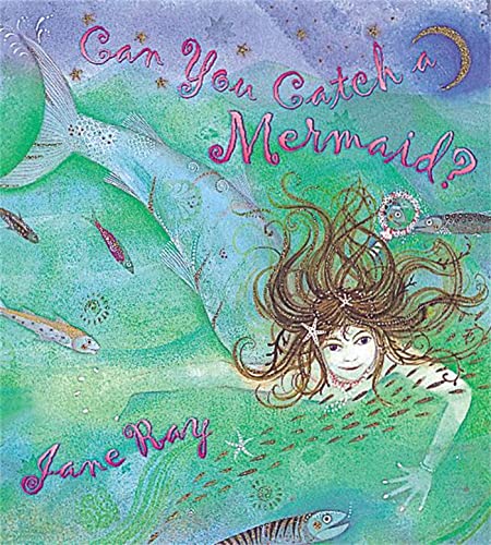 Can You Catch a Mermaid? von Orchard Books
