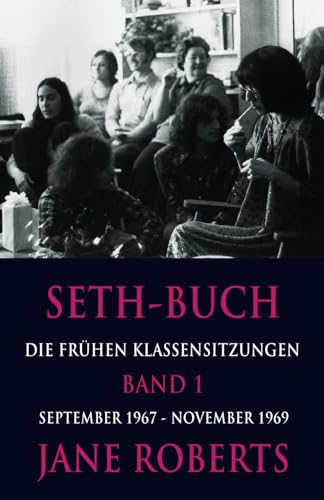 Seth-Buch - Die Frühen Klassensitzungen, Band 1 von Seth-Verlag