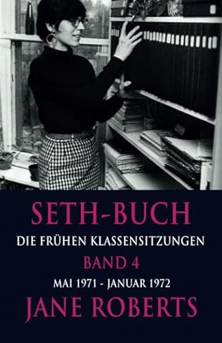 Seth-Buch Die Frühen Klassensitzungen, Band 4 von Seth-Verlag