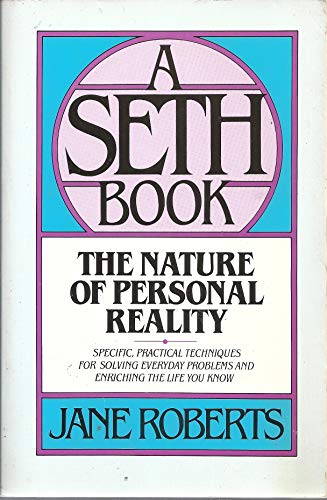 Nature of Personal Reality: Specific, Practical Techniques for Solving Everyday Problems and Enriching the Life You Know (Jane Roberts) von New World Library