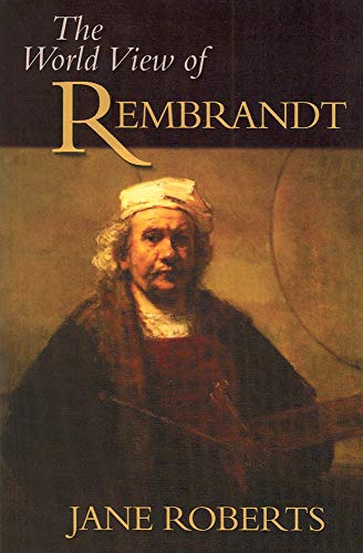 The World View of Rembrandt The World View of Rembrandt