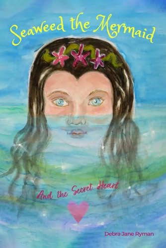 Seaweed the Mermaid And the Secret Heart von Native Publishers, The