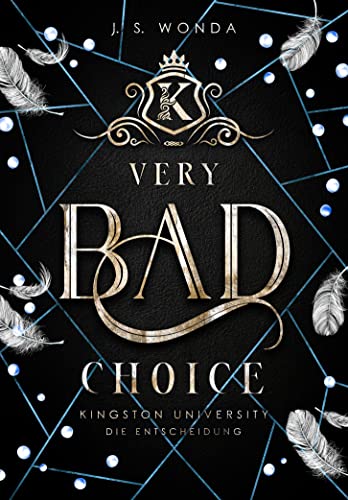 Very Bad Choice Kingston University, Die Entscheidung (Bully Reverse Harem) (Very Bad Kings): Kingston University, Die Entscheidung (Band 4)