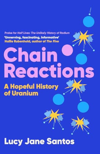 Chain Reactions: A Hopeful History of Uranium von Icon Books