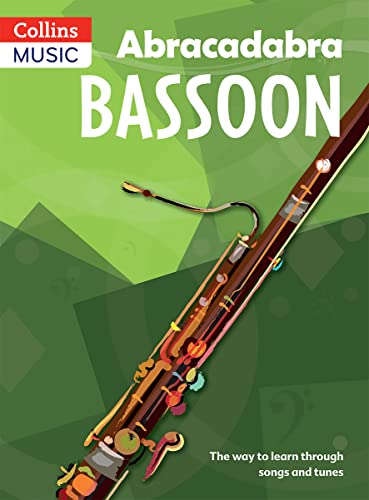 Abracadabra Bassoon (Pupil's Book): The way to learn through songs and tunes (Abracadabra Woodwind) Abracadabra Bassoon (Pupil's Book): The way to learn through songs and tunes (Abracadabra Woodwind)