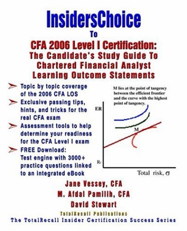 Insiderschoice to Cfa 2006 Level I Certification: The Candidate's Study Guide to Chartered Financial Analyst Learning Outcome Statements With Download Exam