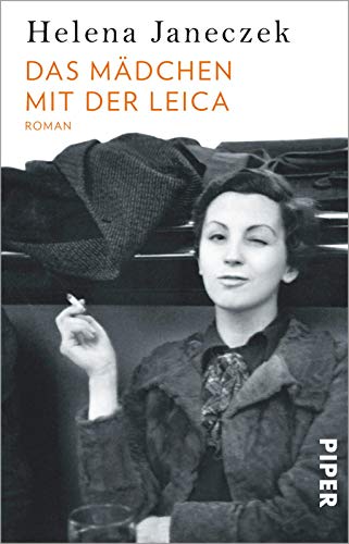 Das Mädchen mit der Leica: Roman von Piper Verlag GmbH
