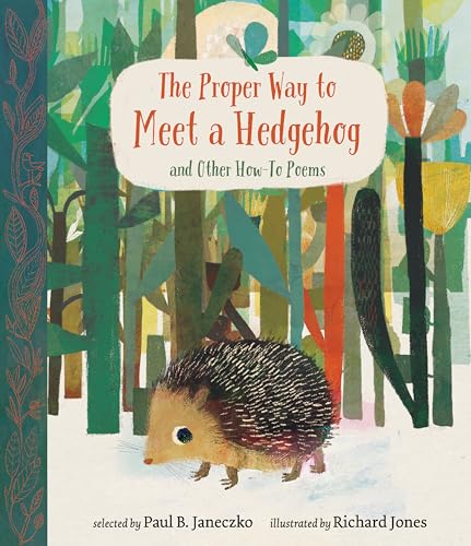 The Proper Way to Meet a Hedgehog and Other How-To Poems von Candlewick Press