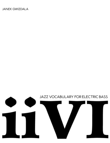Jazz Vocabulary For Electric Bass: ii-V-I von Independently Published