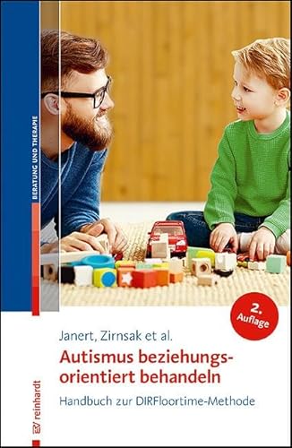 Autismus beziehungsorientiert behandeln: Handbuch zur DIRFloortime-Methode von ERNST REINHARDT VERLAG