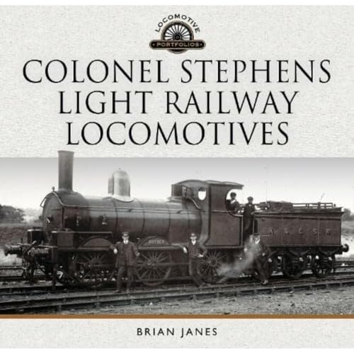 Colonel Stephens Light Railway Locomotives (Locomotive Portfolios) von Pen & Sword Transport