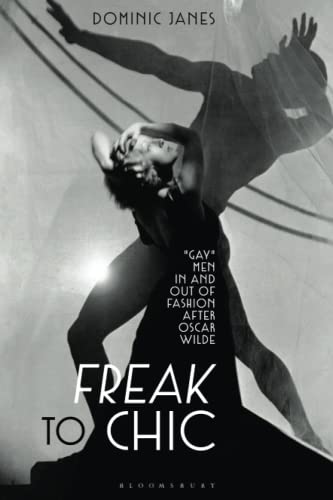 Freak to Chic: "Gay" Men in and out of Fashion after Oscar Wilde