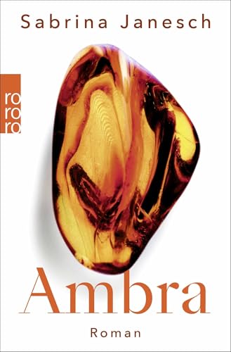 Ambra: Eine deutsch-polnische Familiengeschichte. | «Danzig hat wieder eine deutsche literarische Stimme.» FAZ Ambra: Eine deutsch-polnische Familiengeschichte. | «Danzig hat wieder eine deutsche literarische Stimme.» FAZ