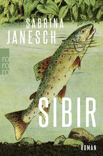 Sibir: «Ein großartiger, poetischer Roman.» (Süddeutsche Zeitung)