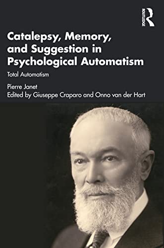 Catalepsy, Memory and Suggestion in Psychological Automatism: Total Automatism von Routledge