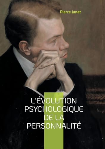 L'évolution psychologique de la personnalité: Explorez les fondements de la psychologie dynamique et découvrez les mécanismes de l'évolution de la personnalité von Books on Demand