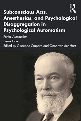 Subconscious Acts, Anesthesias and Psychological Disaggregation in Psychological Automatism: Partial Automatism von Routledge