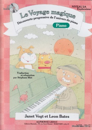 Janet Vogt, Leon Bates, Stephane Blet - le Voyage Magique, Initiation au Piano (Niveau 2a Explorateu Janet Vogt, Leon Bates, Stephane Blet - le Voyage Magique, Initiation au Piano (Niveau 2a Explorateu von Alphonse Leduc